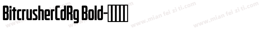 BitcrusherCdRg Bold字体转换